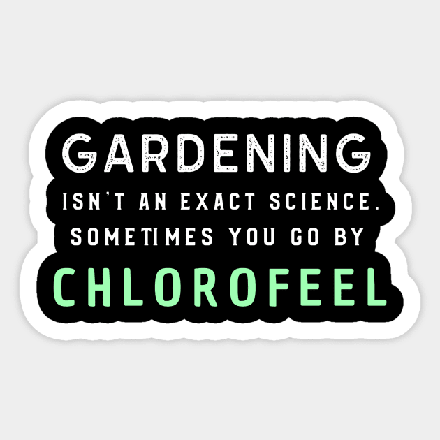 Chlorophyll Gardening Funny Saying Quote Sticker by OldCamp